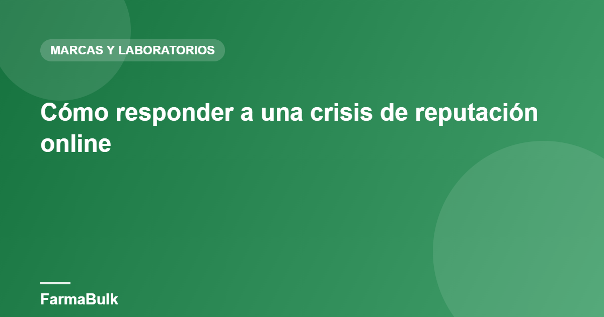 Cómo responder a una crisis de reputación online - FarmaBulk