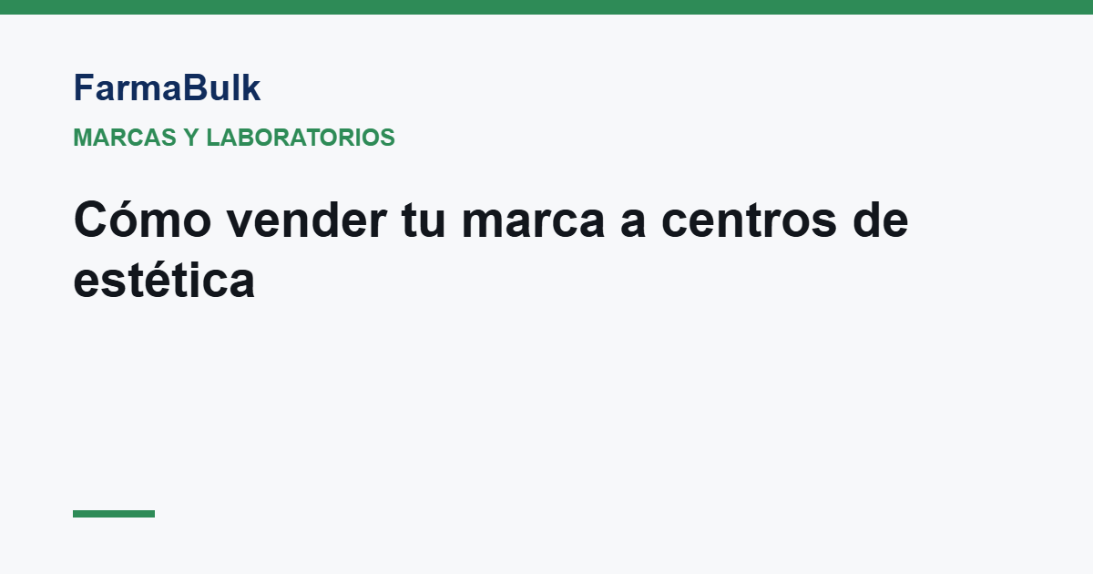 Cómo vender tu marca a centros de estética - FarmaBulk